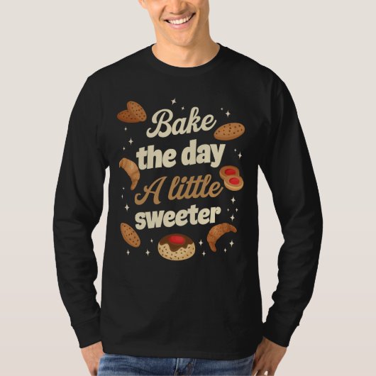 Bake the day a little sweeter T-Shirt (Vorderseite)