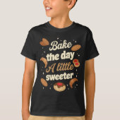 Bake the day a little sweeter T-Shirt (Vorderseite)