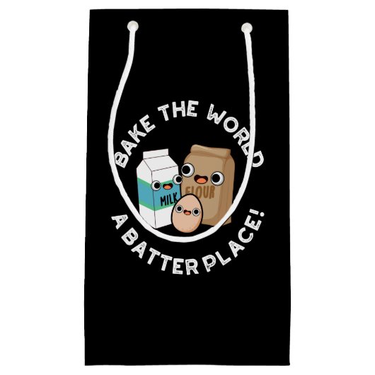 Bake the World a Batter Place Backpuff Dunkle BG Kleine Geschenktüte (Vorderseite)