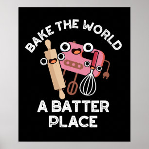 Bake the World a Batter Place Backpuff Dunkle BG Poster