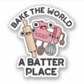 Bake the World A Batter Place Funny Baking Pub Aufkleber (Vorderseite)