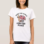 Bake the World A Batter Place Funny Baking Pub T-Shirt (Vorderseite)