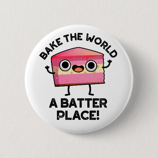 Bake the World A Batter Place Funny Cake Pub Button (Vorderseite)