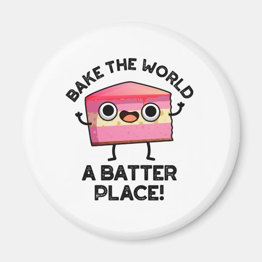 Bake the World A Batter Place Funny Cake Pub Magnet (Vorne)