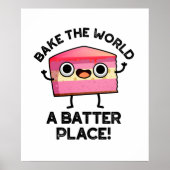 Bake the World A Batter Place Funny Cake Pub Poster (Vorne)
