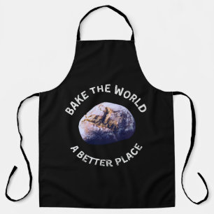 Bake the World A Better Place Shirt, ein Geschenk Schürze