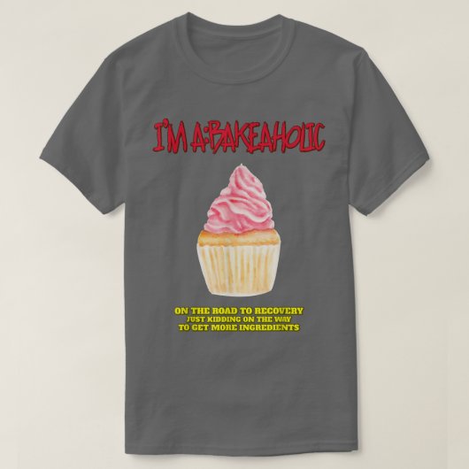 Bakeaholic Cupcakes Backen Baker Funny Tee (Design vorne)