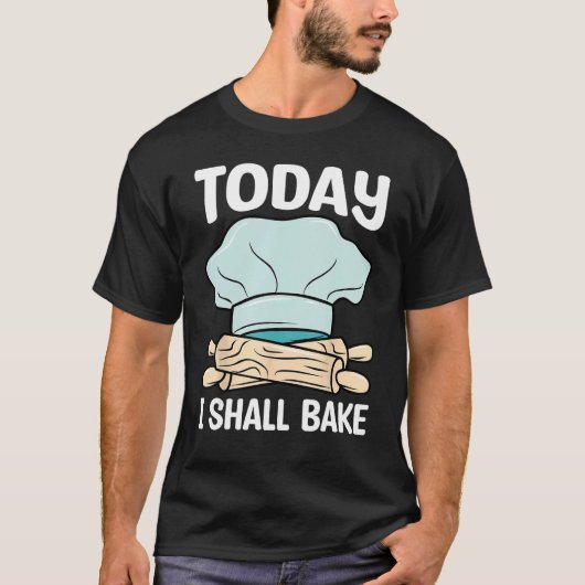Baker I Shall Bake Baking Expert Bakers Graphic T-Shirt (Vorderseite)