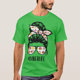 Baker Life Messy Bun Hair Backen lustige Konditore T-Shirt