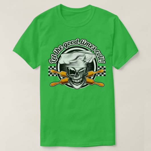 Baker Skull 6 Lasse die guten Zeiten rollen T-Shirt (Design vorne)