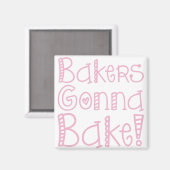 Bakers Gonna Bake Magnet (Vorderseite/Rückseite)