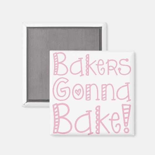 Bakers Gonna Bake Magnet (Vorderseite/Rückseite)
