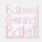 Bakers Gonna Bake Magnet (Vorne)