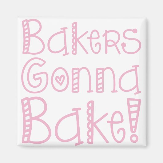 Bakers Gonna Bake Magnet (Vorne)