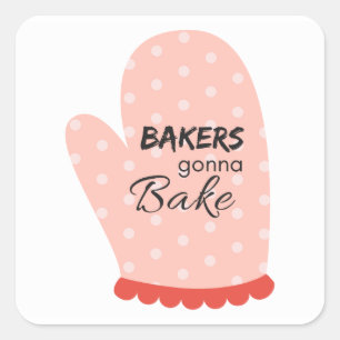 Bakers Gonna Bake Quadratischer Aufkleber