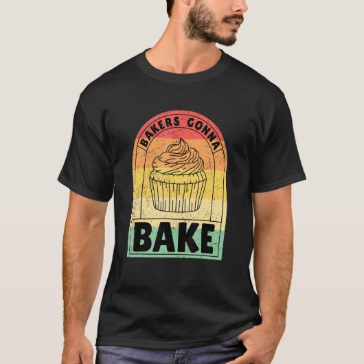 Bakers Gonna Bake T-Shirt (Vorderseite)
