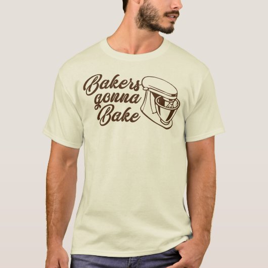 Bakers Gonna Bake T-Shirt (Vorderseite)