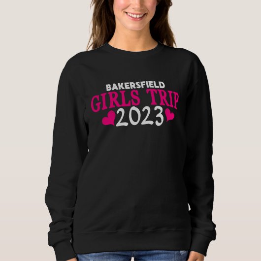 Bakersfield Girls Trip 2023 Women's Bachelorette Sweatshirt (Vorderseite)