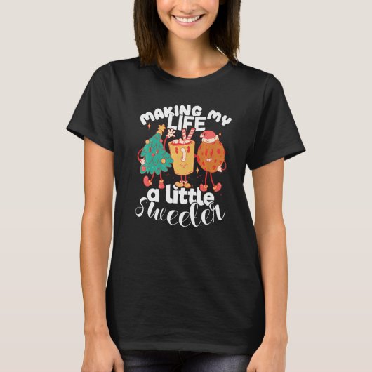 Bakery Donut Making my Life Sweeter Confectioner C T-Shirt (Vorderseite)