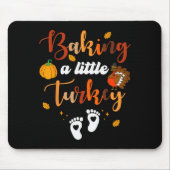 Baking A Little Turkey Thanksgiving Pregnancy Anno Mousepad (Vorne)