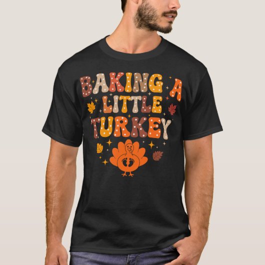 Baking A Little Turkey Thanksgiving Pregnancy T-Shirt (Vorderseite)
