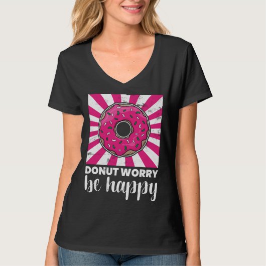Baking Donut Worry Be Happy Doughnut T-Shirt (Vorderseite)