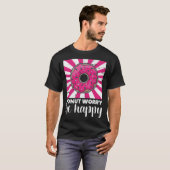Baking Donut Worry Be Happy Doughnut T-Shirt (Vorne ganz)