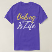 Baking is Life Cooking Baking Baker  T-Shirt (Design vorne)