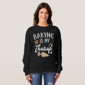 Baking Is My Therapy Pastries Confectionery Baker Sweatshirt (Vorne ganz)