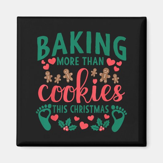 Baking More Than Cookies This Christmas Pregnant M Magnet (Vorne)