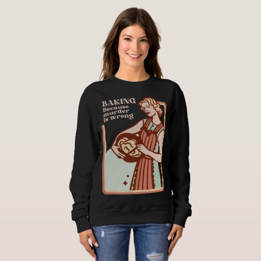 BAKING, WEIL MURDER FALSCH GEFÄHRDETES BAKEN IST SWEATSHIRT (Vorne ganz)