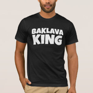 BAKLAVA KING T - SHIRT T - SHIRT