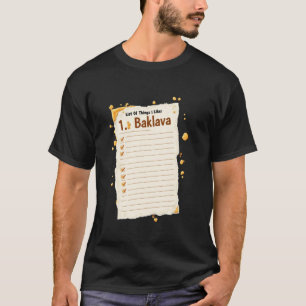 Baklava Liste der Dinge, die ich mag 1. Baklava T-Shirt