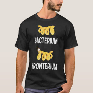 Bakterium-Fronterium-Bakteriologie 6 T-Shirt