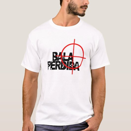 Bala Perdida T-Shirt (Vorderseite)