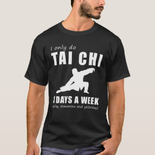 Balance finden und Lachen mit I only Do Tai Chi 3 T-Shirt