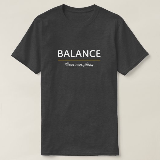 Balance Over Everything – Minimal White Typography T-Shirt (Design vorne)