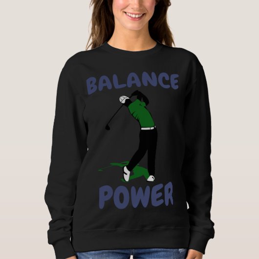 Balance over Power Fun Golf Sweatshirt (Vorderseite)