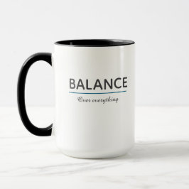 Balance Über Alles – Minimale weiße Typografie Tasse