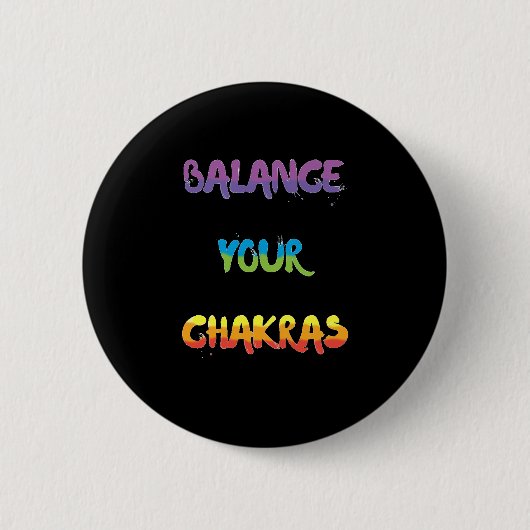 Balancieren Sie Ihr chakras Abzeichen Button (Vorderseite)