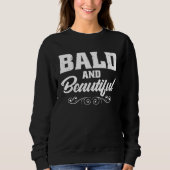 Bald And Beautiful Sweatshirt (Vorderseite)