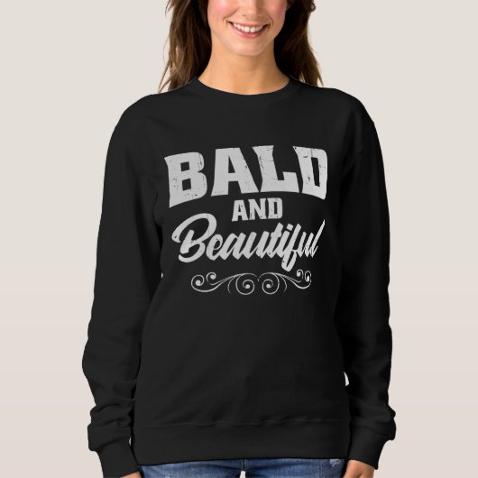 Bald And Beautiful Sweatshirt (Vorderseite)