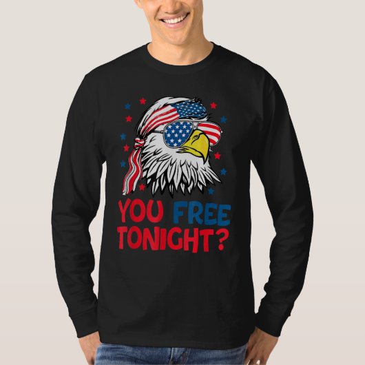 Bald Eagle American Flag You Free Tonight Happy 4t T-Shirt (Vorderseite)