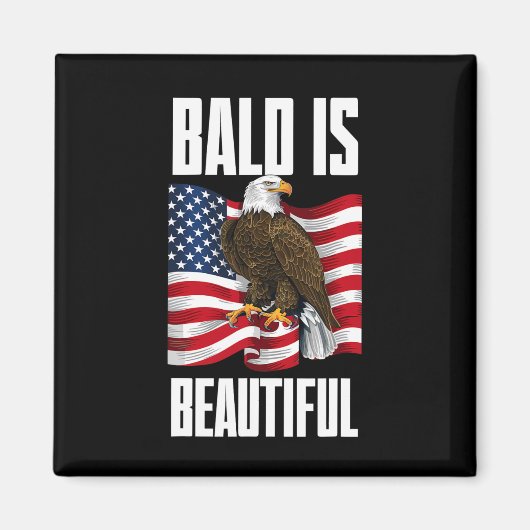 Bald Eagle Bald ist schön 4. Juli Independe Magnet (Vorne)
