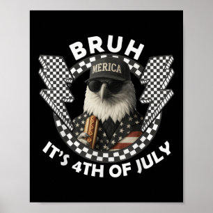 Bald Eagle Bruh Funny 4. Juli Unabhängigkeitstag Poster