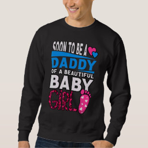 Bald ein Papa eines schönen Mädchen Geschlechts se Sweatshirt