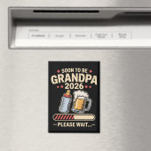 Bald Großvater Est 2026 Baby-Ankündigung  Magnet (In Situ (Geschirrspüler))