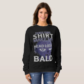Bald Head Quote Does This Make My Head Look Bald Sweatshirt (Vorne ganz)