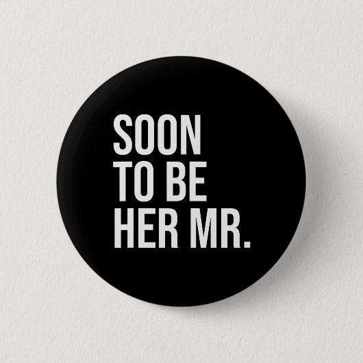 Bald ihr Mr. Future Geschenke von Bride sein Button (Vorderseite)