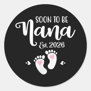 Bald ist Nana Est. 2026 Baby Funny Nana Runder Aufkleber